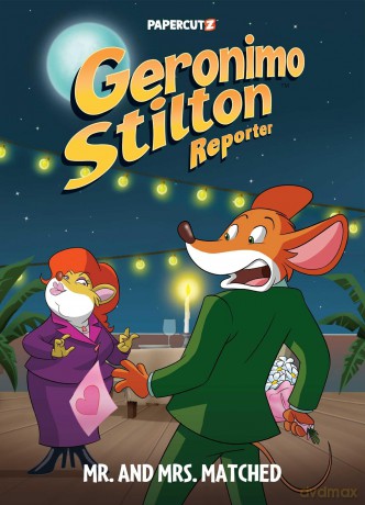 Geronimo Stilton Reporter Vol. 16: Mr. and Mrs. Matched (Geronimo Stilton Reporter Graphic Novels) - Geronimo Stilton [KSIĄŻKA]