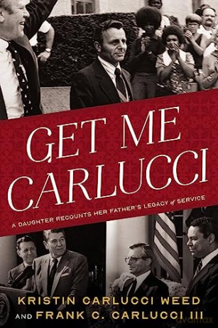 Get Me Carlucci: A Daughter Recounts Her Father's Legacy of Service [KSIĄŻKA]