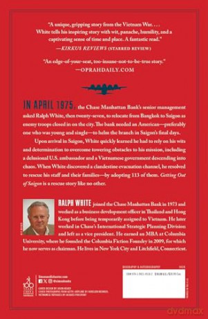 Getting Out of Saigon: How a 27-Year-Old Banker Saved 113 Vietnamese Civilians - Ralph White [KSIĄŻKA]
