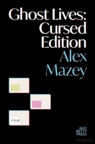 Ghost Lives: Cursed Edition - Alex Mazey [KSIĄŻKA]