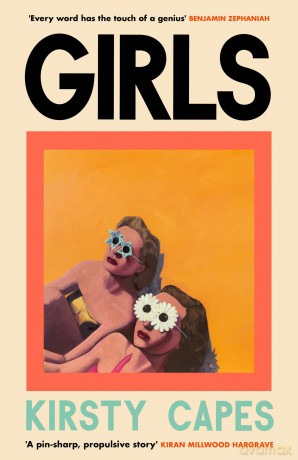 Girls: The stunning new novel from the Women's Prize longlisted author of CARELESS - Kirsty Capes [KSIĄŻKA]