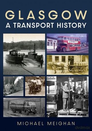 Glasgow: A Transport History - Michael Meighan [KSIĄŻKA]
