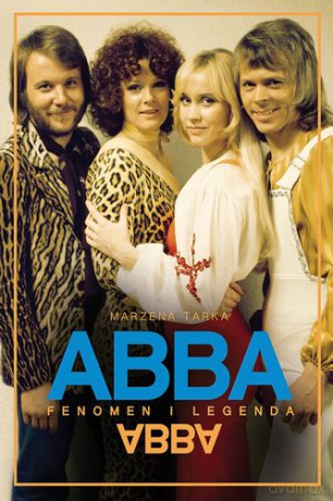 Abba Fenomen I Legenda Tw - Marzena Tarka [KSIĄŻKA]