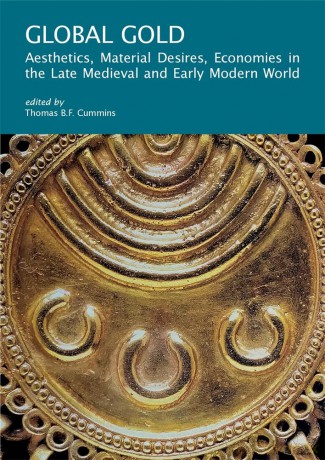 Global Gold: Aesthetics, Material Desires, Economies in the Late Medieval and Early Modern World: 8 (I Tatti Research Series) - Marina Sakali [KSIĄŻKA]