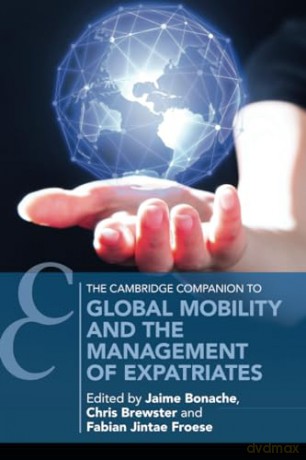 Global Mobility and the Management of Expatriates (Cambridge Companions to Management) - Jaime Bonache [KSIĄŻKA]