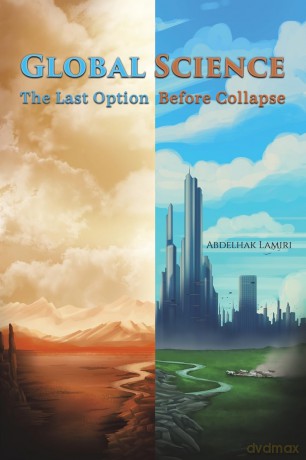 Global Science: The Last Option Before Collapse - Abdelhak Lamiri [KSIĄŻKA]