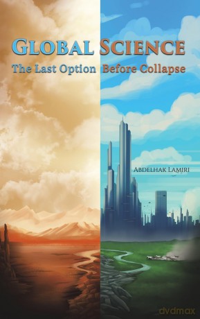 Global Science: The Last Option Before Collapse - Abdelhak Lamiri [KSIĄŻKA]