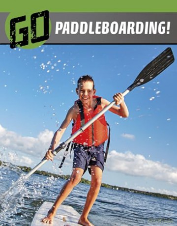 Go Paddleboarding! (The Wild Outdoors) - Heather E. Schwartz [KSIĄŻKA]