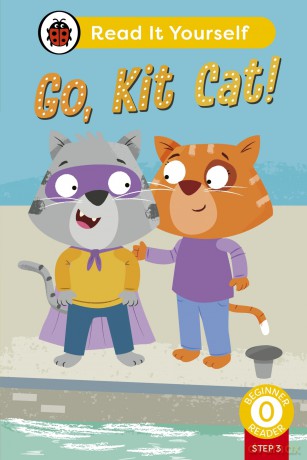 Go, Kit Cat! (Phonics Step 3): Read It Yourself - Level 0 Beginner Reader - Ladybird [KSIĄŻKA]