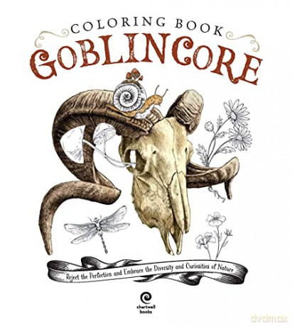 Goblincore Coloring Book: Reject the Perfection and Embrace the Diversity and Curiosities of Nature (Chartwell Coloring Books) - Editors of Chartwell Books [KSIĄŻKA]