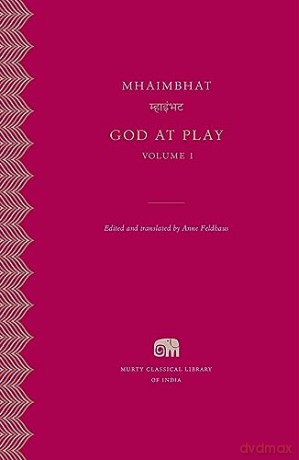 God at Play, Volume 1: 36 (Murty Classical Library of India) - Mhaimbhat [KSIĄŻKA]