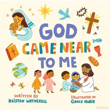 God Came Near to Me (For the Bible Tells Me So) - Kristen Wetherell [KSIĄŻKA]