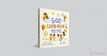 God Came Near to Me (For the Bible Tells Me So) - Kristen Wetherell [KSIĄŻKA]