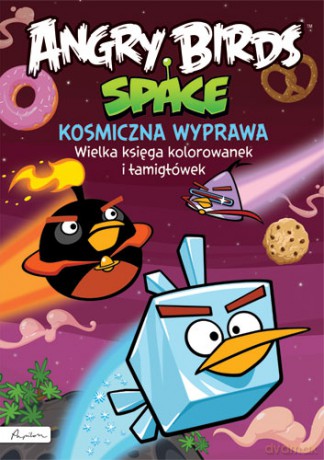 Angry Birds Space Kosmiczna Wyprawa Wielka Księga Kolorowanek I Łamigłówek [KSIĄŻKA]