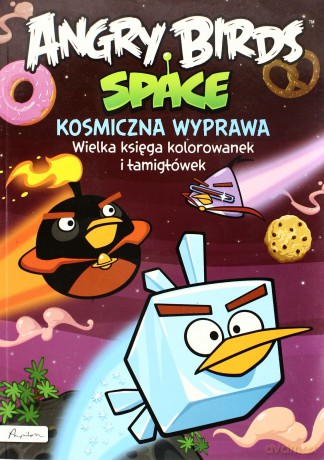 Angry Birds Space Kosmiczna Wyprawa Wielka Księga Kolorowanek I Łamigłówek [KSIĄŻKA]