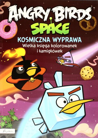 Angry Birds Space Kosmiczna Wyprawa Wielka Księga Kolorowanek I Łamigłówek [KSIĄŻKA]
