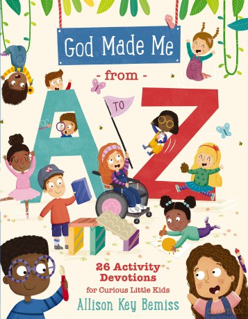 God Made Me from A to Z: 26 Activity Devotions for Curious Little Kids - Bemiss [KSIĄŻKA]