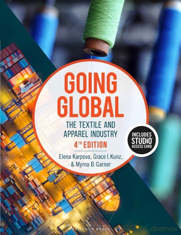 Going Global: Bundle Book + Studio Access Card: The Textile and Apparel Industry - Bundle Book + Studio Access Card - Myrna B. Garner [KSIĄŻKA]