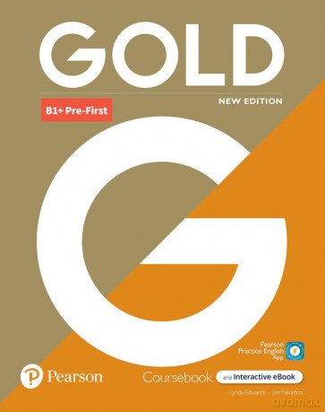 Gold 6e B1+ Pre-First Student's Book with Interactive eBook, Digital Resources and App [KSIĄŻKA]