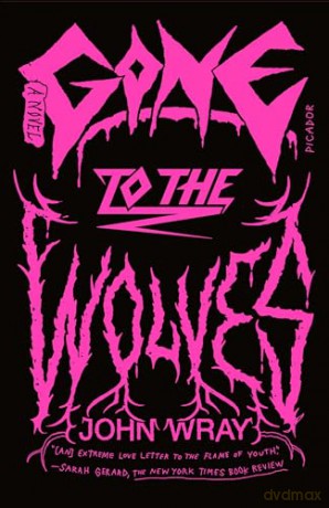 Gone to the Wolves - John Wray [KSIĄŻKA]