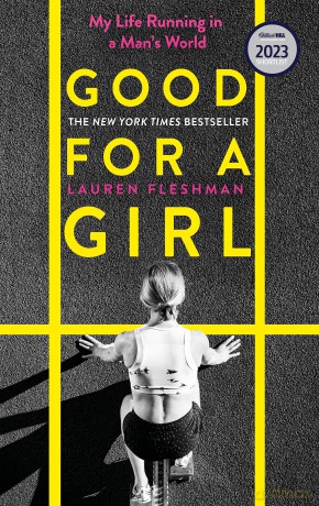 Good for a Girl: My Life Running in a Man's World - WINNER OF THE WILLIAM HILL SPORTS BOOK OF THE YEAR AWARD 2023 (Dilly's Story) - Steph Edwards [KSIĄŻKA]
