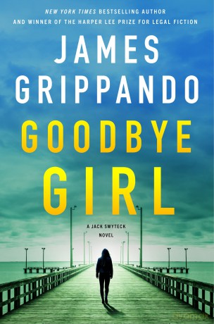 Goodbye Girl: A Jack Swyteck Novel: 18 - Grippando James [KSIĄŻKA]
