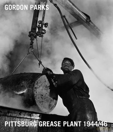 Gordon Parks: Pittsburgh Grease Plant, 1944-1946 - Peter W. Kunhardt Jr [KSIĄŻKA]