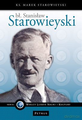 Bł Stanisław Starowieyski - Marek Starowieyski [KSIĄŻKA]