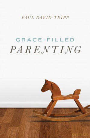 Grace-Filled Parenting (Pack of 25) - Paul David Tripp [KSIĄŻKA]