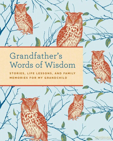 Grandfather's Words of Wisdom Journal: Stories, Life Lessons and Family Memories for My Grandchild - Weldon Owen [KSIĄŻKA]