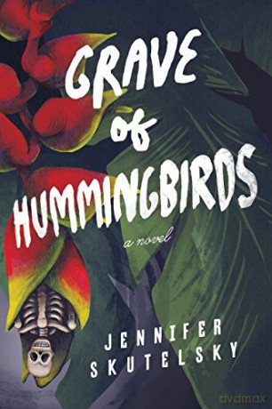 Grave of Hummingbirds - Jennifer Skutelsky [KSIĄŻKA]