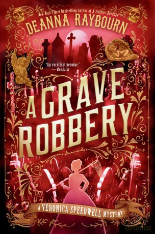 Grave Robbery, A: 9 (A Veronica Speedwell Mystery) - Deanna Raybourn [KSIĄŻKA]
