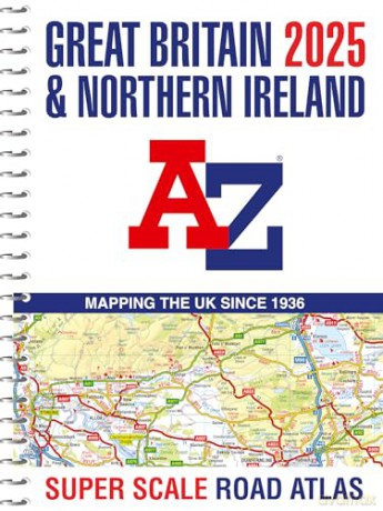 Great Britain A-Z Super Scale Road Atlas 2025 (A3 Spiral) - A-Z Maps [KSIĄŻKA]