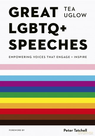 Great LGBTQ+ Speeches: Empowering Voices That Engage And Inspire - Tea Uglow [KSIĄŻKA]