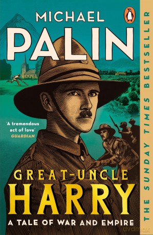 Great-Uncle Harry: A Tale of War and Empire - Michael Palin [KSIĄŻKA]