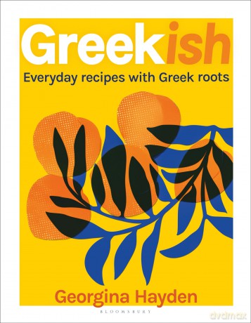 Greekish: Everyday recipes with Greek roots - Georgina Hayden [KSIĄŻKA]