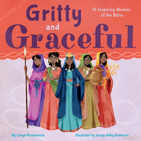 Gritty and Graceful: 15 Inspiring Women of the Bible - Caryn Rivadeneira [KSIĄŻKA]