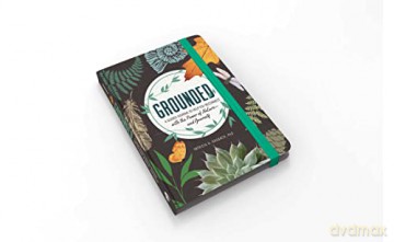 Grounded: A Guided Journal to Help You Reconnect with the Power of Nature-and Yourself - Patricia H. Hasbach [KSIĄŻKA]