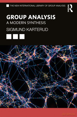 Group Analysis: A Modern Synthesis (The New International Library of Group Analysis) - Sigmund Karterud [KSIĄŻKA]