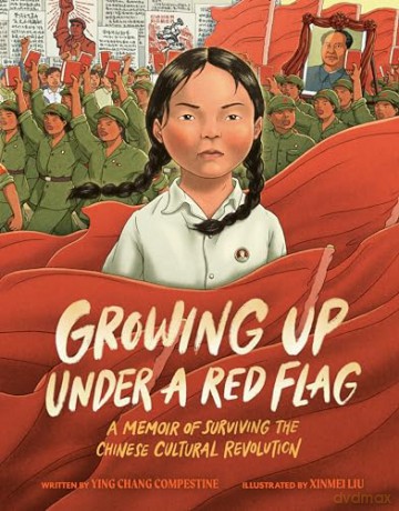 Growing Up under a Red Flag: A Memoir of Surviving the Chinese Cultural Revolution - Compestine [KSIĄŻKA]