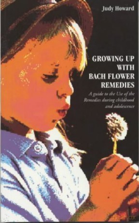 Growing Up with Bach Flower Remedies A Guide to the Use of the Remedies During Childhood and Adolescence by Howard, Judy (Author) ON Apr-22-1994, Paperback - Judy Howard [KSIĄŻKA]