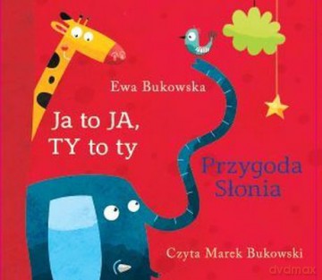 Ja To Ja Ty To Ty Przygoda Słonia Tw - Ewa Bukowska [Audiobook]
