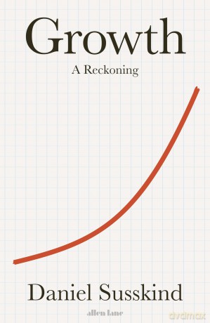 Growth: A Reckoning - Daniel Susskind [KSIĄŻKA]
