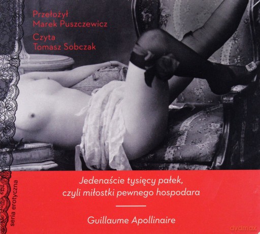 Jedenaście Tysięcy Pałek Czyli Miłostki Pewnego Hospodara Tw - Guillaume Apollinaire [Audiobook]