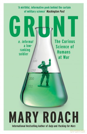 Grunt: The Curious Science of Humans at War - Mary Roach [KSIĄŻKA]