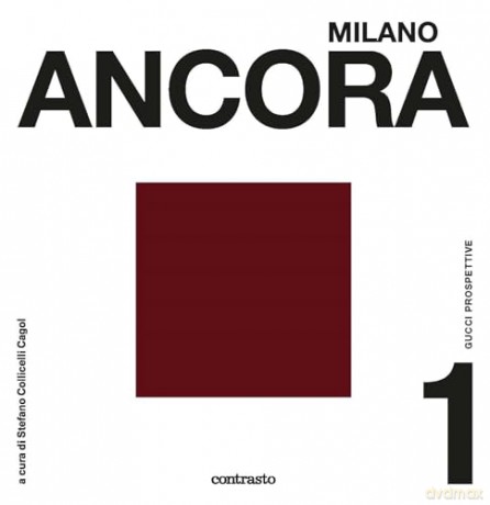 Gucci Prospettive 1 (Bilingual edition): Milano Ancora - Stefano Collicelli Cagol [KSIĄŻKA]