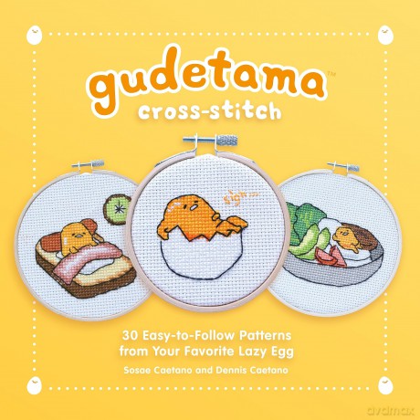 Gudetama Cross-Stitch: 30 Easy-to-Follow Patterns from Your Favorite Lazy Egg - Sosae Caetano [KSIĄŻKA]