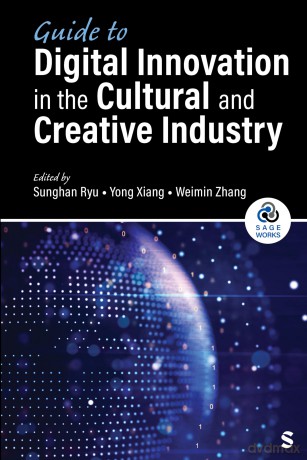 Guide to Digital Innovation in the Cultural and Creative Industry (SAGE Works) - Sunghan Ryu [KSIĄŻKA]