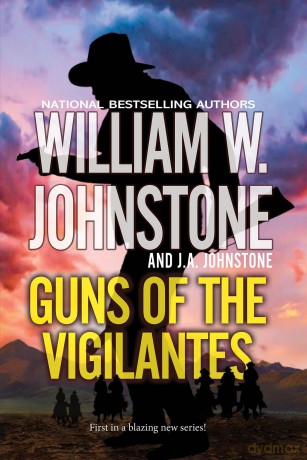 Guns of the Vigilantes - William W. Johnstone [KSIĄŻKA]