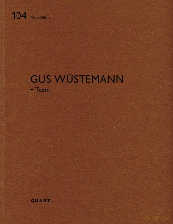 Gus Wüstemann: De aedibus 104 - Edited by Heinz Wirz [KSIĄŻKA]